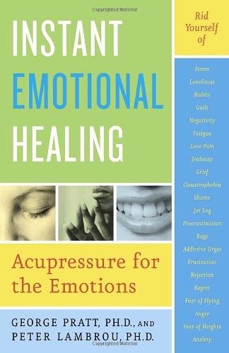 Instant Emotional Healing Acupressure for the Emotions N/A 9780767903936 Front Cover