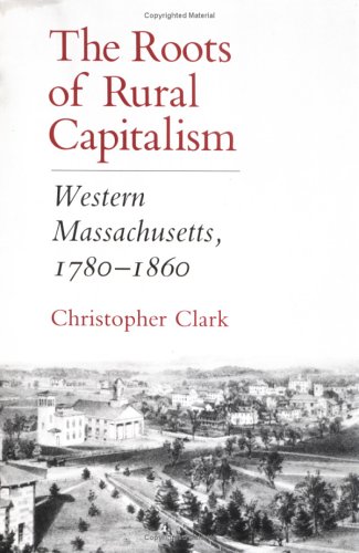 Roots of Rural Capitalism Western Massachusetts, 1780-1860  1992 9780801496936 Front Cover