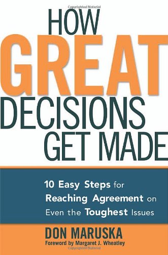 How Great Decisions Get Made 10 Easy Steps for Reaching Agreement on Even the Toughest Issues  2003 9780814407936 Front Cover