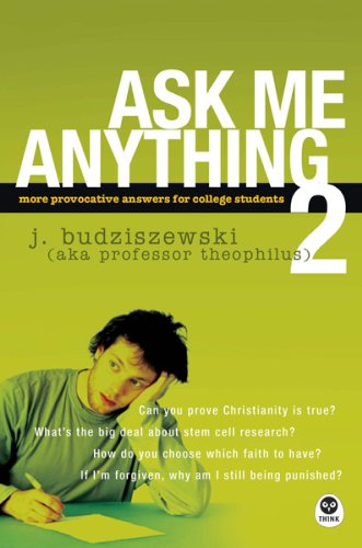 Ask Me Anything 2 More Provocative Answers for College Students  2008 9781600061936 Front Cover