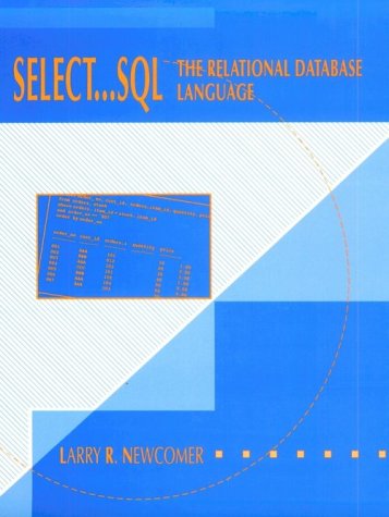 Select . . . SQL The Relational Database Language 1st 9780023866937 Front Cover
