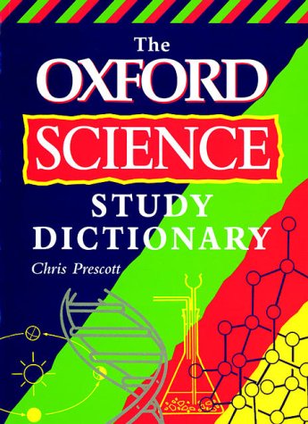 The Oxford Science Study Dictionary (Science) N/A 9780199141937 Front Cover