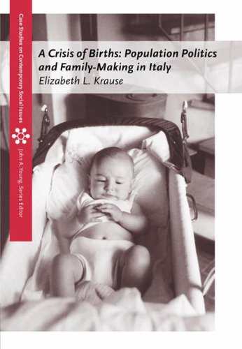 Crisis of Births Population Politics and Family-Making in Italy  2005 9780534636937 Front Cover