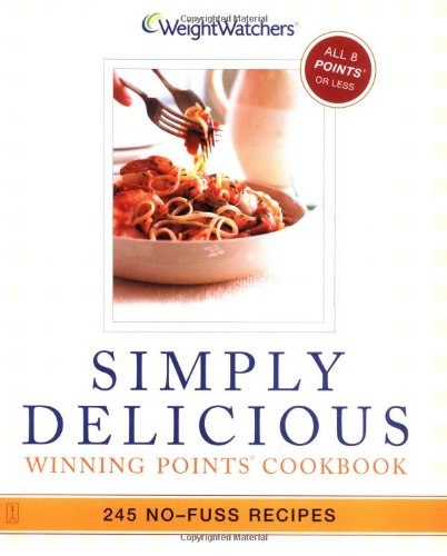 Simply Delicious 245 No-Fuss Recipes - All 8 Points or Less  2003 9780743245937 Front Cover