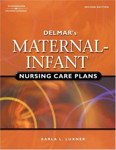 Delmar's Maternal-Infant Nursing Care Plans  2nd 2004 (Revised) 9780766859937 Front Cover