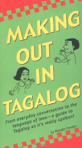 Making Out in Tagalog (Tagalog Phrasebook)  2005 9780804836937 Front Cover