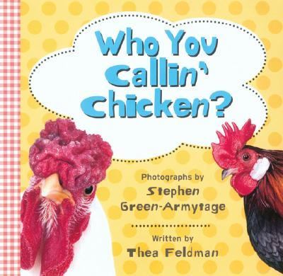Who You Callin' Chicken?   2003 9780810945937 Front Cover