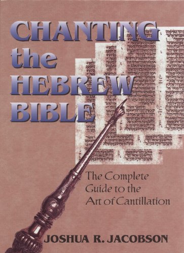 Chanting the Hebrew Bible The Complete Guide to the Art of Cantillation  2002 (Unabridged) 9780827606937 Front Cover