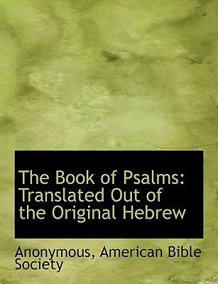 Book of Psalms : Translated Out of the Original Hebrew N/A 9781140474937 Front Cover