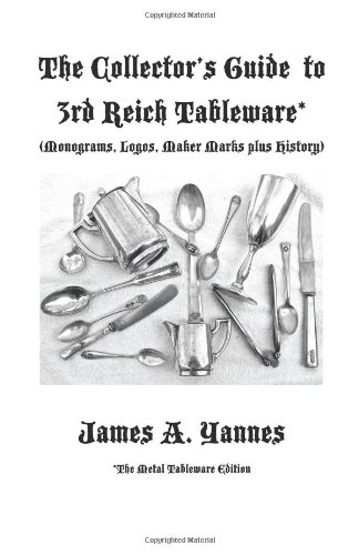 Collector's Guide to 3rd Reich Tableware (Monograms, Logos, Maker Marks Plus History)  2012 9781426981937 Front Cover