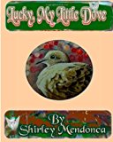 Lucky, My Little Dove  N/A 9781492205937 Front Cover