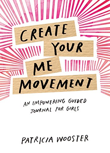 Create Your Me Movement An Empowering Guided Journal for Girls N/A 9781631064937 Front Cover
