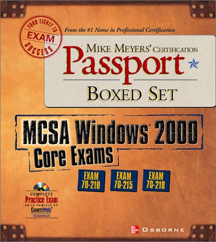 Mike Meyers' MCSA Windows 2000 Core Exams Certification Passport Boxed Set (Exams 70-210, 70-215, 70-218)  2002 9780072225938 Front Cover