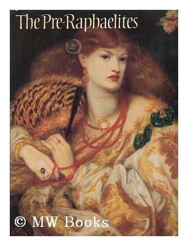Pre-Raphaelites A Catalogue for the Tate Exhibition  1984 9780140069938 Front Cover