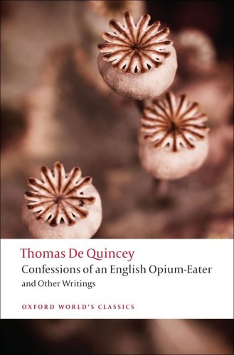 Confessions of an English Opium-Eater And Other Writings  2008 9780199537938 Front Cover
