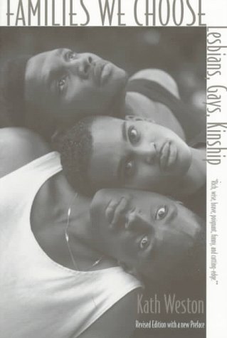 Families We Choose Lesbians, Gays, Kinship 2nd 1991 (Revised) 9780231110938 Front Cover