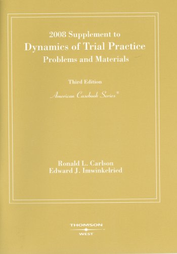 Dynamics of Trial Practice Problems and Materials, 3d, 2008 Supplement 3rd 2008 (Revised) 9780314198938 Front Cover