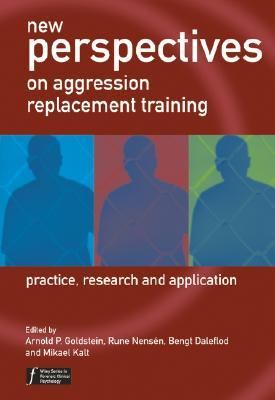 New Perspectives on Aggression Replacement Training Practice, Research and Application  2004 9780470854938 Front Cover