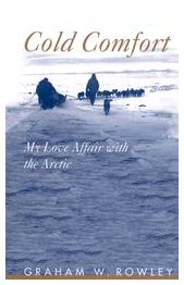 Cold Comfort My Love Affair with the Arctic  1996 9780773513938 Front Cover