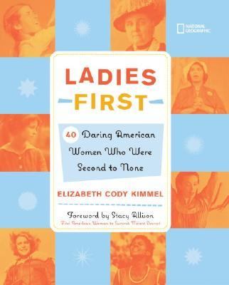 Ladies First (Direct Mail Edition) 40 Daring Woman Who Were Second to None  2005 9780792253938 Front Cover