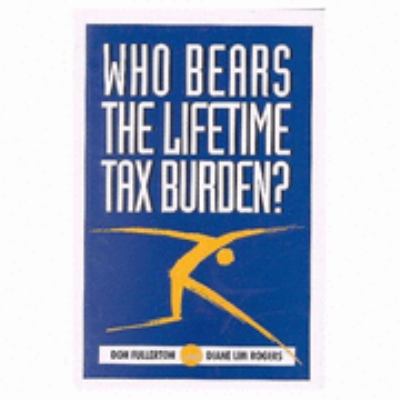 Who Bears the Lifetime Tax Burden?   1993 9780815729938 Front Cover