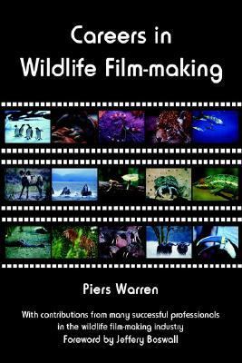 Careers in Wildlife Film-making  2nd 2006 9780954189938 Front Cover
