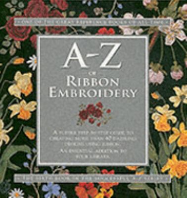 A - Z of Ribbon Embroidery N/A 9780957906938 Front Cover