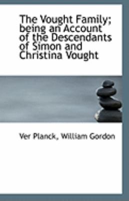 Vought Family; Being an Account of the Descendants of Simon and Christina Vought  N/A 9781113312938 Front Cover