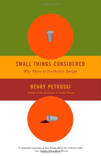 Small Things Considered Why There Is No Perfect Design N/A 9781400032938 Front Cover