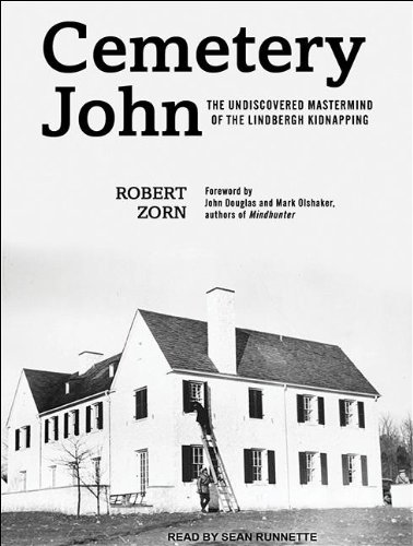 Cemetery John: The Undiscovered Mastermind Behind the Lindbergh Kidnapping  2012 9781452608938 Front Cover