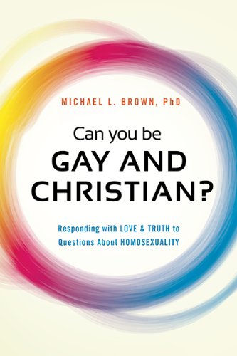 Can You Be Gay and Christian? Responding with Love and Truth to Questions about Homosexuality  2014 9781621365938 Front Cover