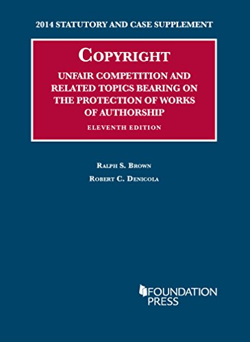 Brown and Denicola's Copyright, Unfair Competition, and Related Topics Bearing on the Protection Of  2014th 2014 (Revised) 9781628100938 Front Cover