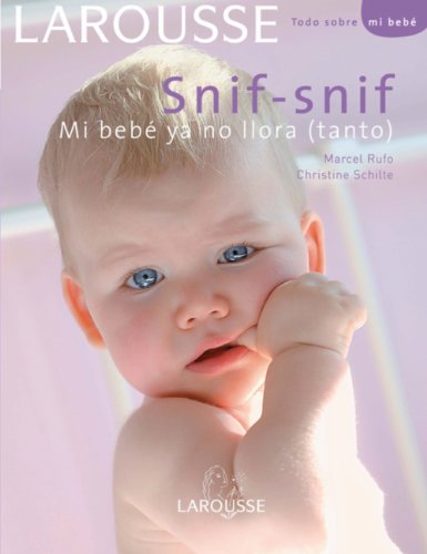 Snif snif mi bebe ya no llora (tanto)/ Snif Snif My Baby Doesn't Cry that Much Anymore:  2009 9788480165938 Front Cover