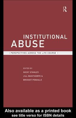 Institutional Abuse Perspectives Across the Life Course  1999 9780203013939 Front Cover