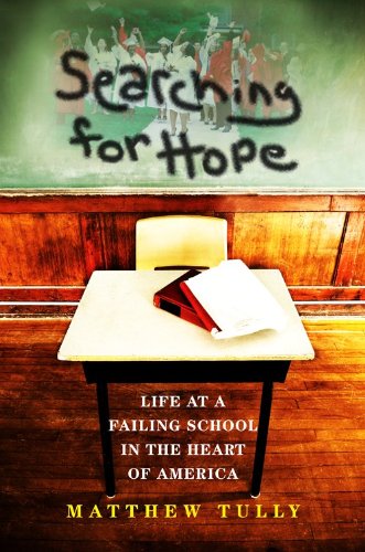 Searching for Hope Life at a Failing School in the Heart of America  2012 9780253005939 Front Cover