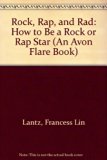 Rock, Rap and Rad : How to Be a Rock or Rap Star N/A 9780380767939 Front Cover