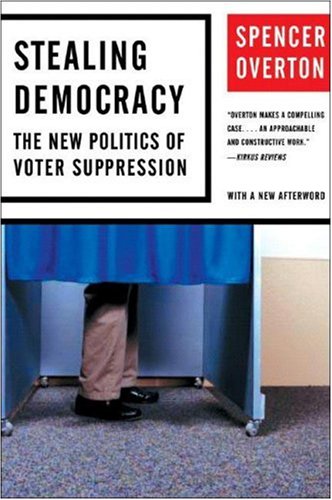 Stealing Democracy The New Politics of Voter Suppression  2007 9780393330939 Front Cover