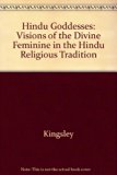 Hindu Goddesses Visions of the Divine Feminine in the Hindu Religious Tradition  1986 9780520053939 Front Cover