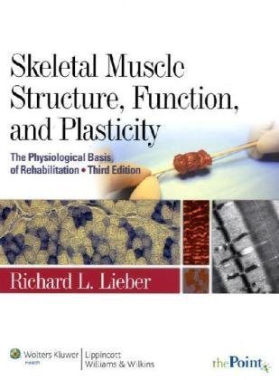 Skeletal Muscle Structure, Function, and Plasticity  3rd 2010 (Revised) 9780781775939 Front Cover
