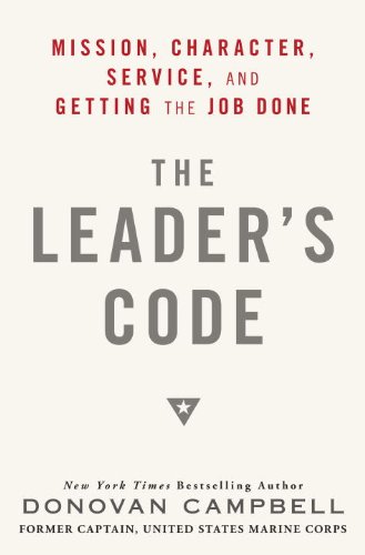 Leader's Code Mission, Character, Service, and Getting the Job Done  2013 9780812992939 Front Cover