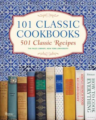 101 Classic Cookbooks 501 Classic Recipes  2012 9780847837939 Front Cover