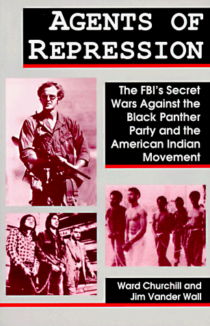 Agents of Repression : The FBI's Secret Wars Against the Black Panther Party and the American Indian Movement N/A 9780896082939 Front Cover