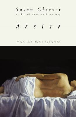 Desire Where Sex Meets Addiction N/A 9781416537939 Front Cover