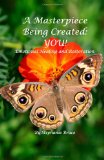 Masterpiece Being Created: You! Emotional Healing and Restoration N/A 9781438221939 Front Cover
