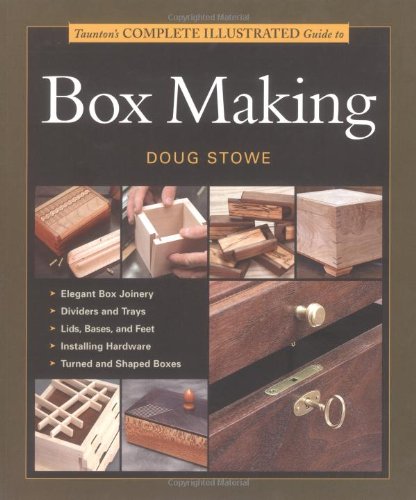 Taunton's Complete Illustrated Guide to Box Making   2004 9781561585939 Front Cover