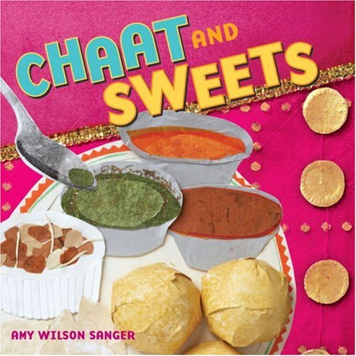 Chaat and Sweets   2007 9781582461939 Front Cover