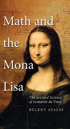 Math and the Mona Lisa The Art and Science of Leonardo Da Vinci N/A 9781588344939 Front Cover