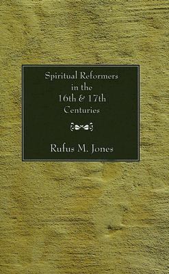 Spiritual Reformers in the 16th and 17th Centuries  N/A 9781597522939 Front Cover