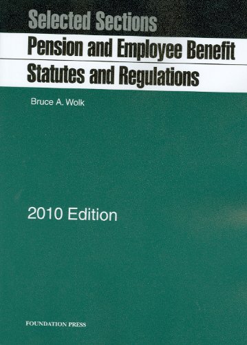 Selected Sections Pension and Employee Benefit Statutes and Regulations, 2010 Ed 2010th (Revised) 9781599416939 Front Cover