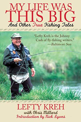 My Life Was This Big And Other True Fishing Tales N/A 9781628736939 Front Cover